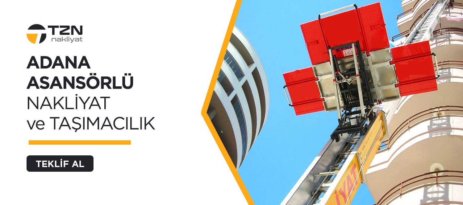 Adana Evden Eve Nakliyat ve Taşımacılık - Tzn Nakliyat