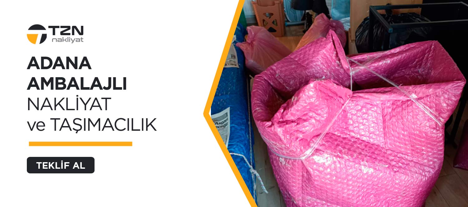 Adana Evden Eve Nakliyat ve Taşımacılık - Tzn Nakliyat